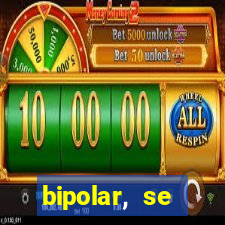 bipolar, se arrepende do que faz
